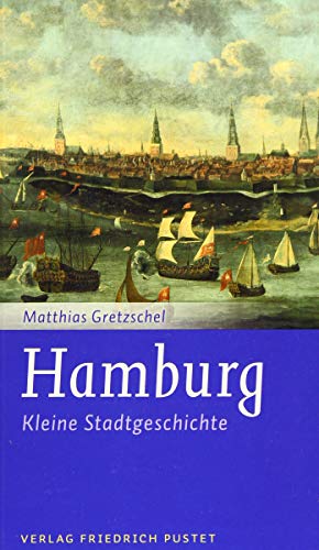 Hamburg: Kleine Stadtgeschichte (Kleine Stadtgeschichten) von Pustet, Friedrich GmbH